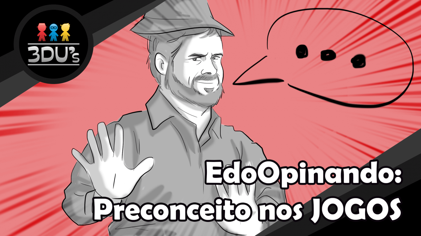 EdoOpinando - Preconceito nos Jogos